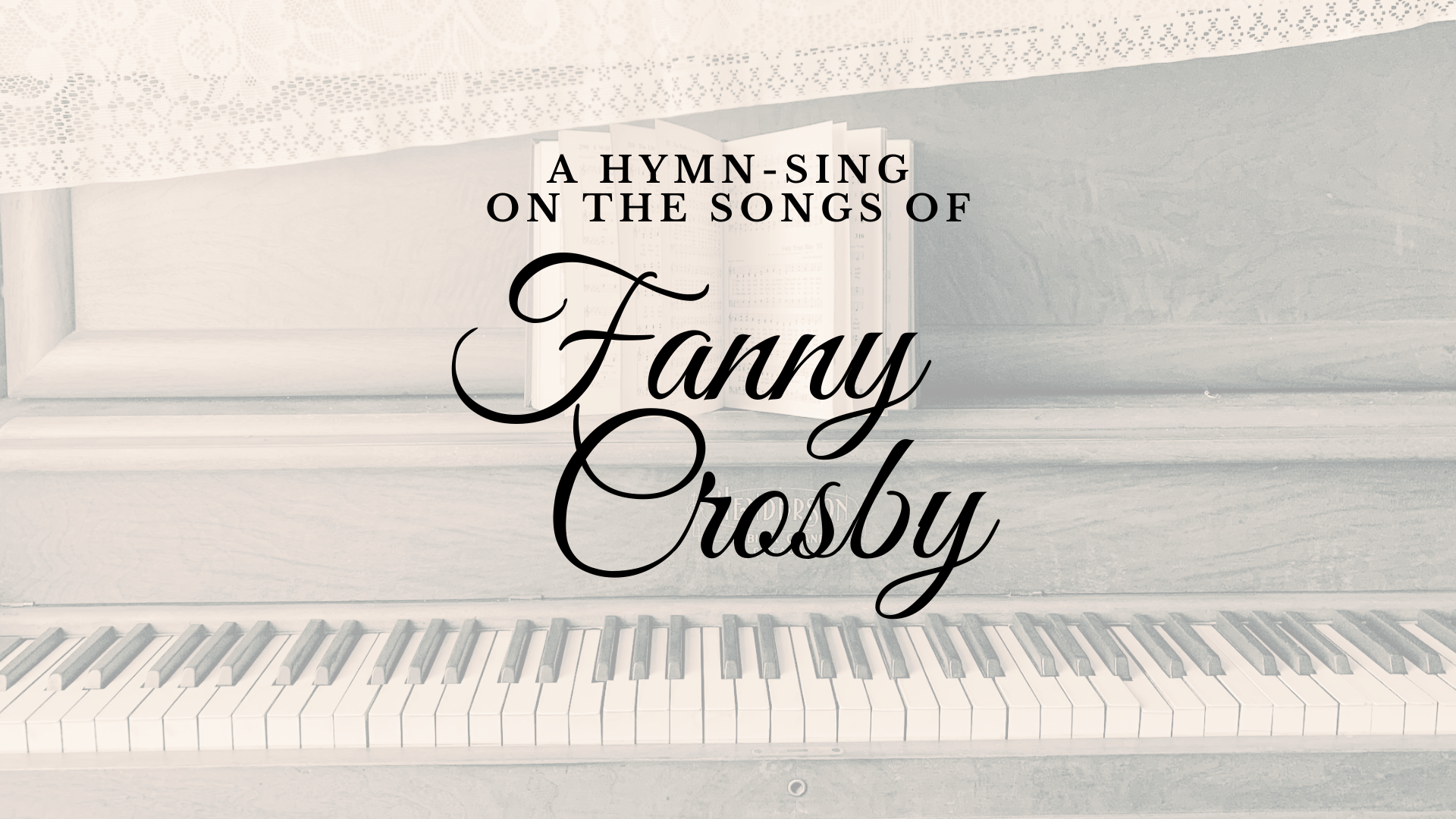 A FANNY CROSBY HYMN FESTIVAL