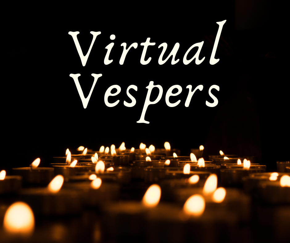Virtual Vespers
